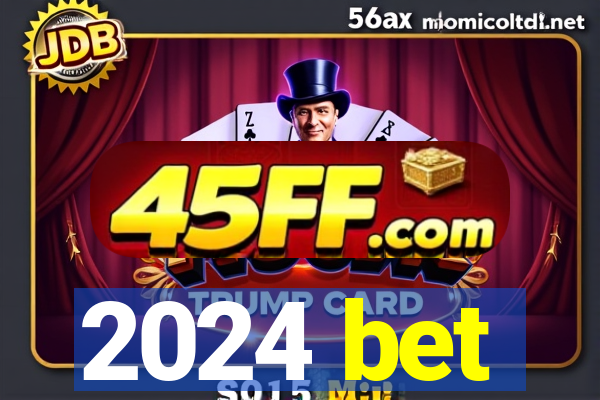 2024 bet
